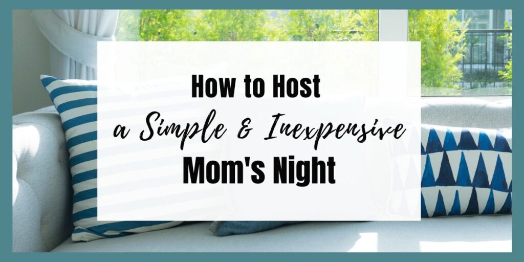simple and inexpensive mom's night