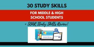 30 Study Skills for Middle School & High School (+ SOAR Study Skills ...
