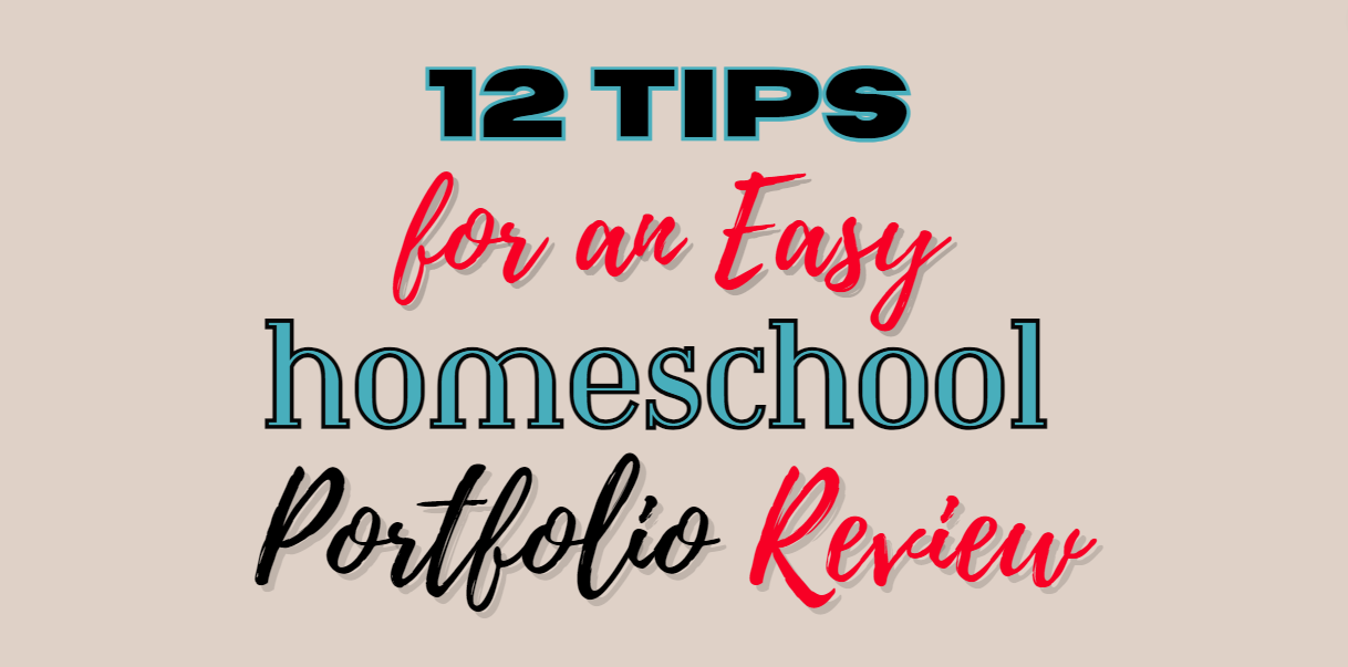 12 Tips for an Easy Homeschool Portfolio Review in 2023