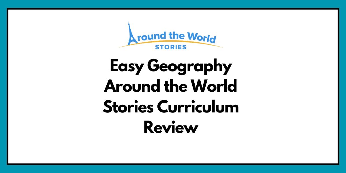 Easy Geography Around the World Stories Curriculum Review - Ten Minute ...