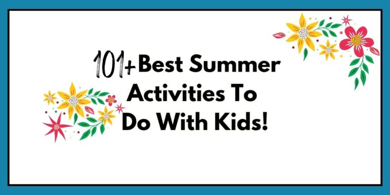 101+ Summer Activities for Kids to Learn Life Skills and Social Skills